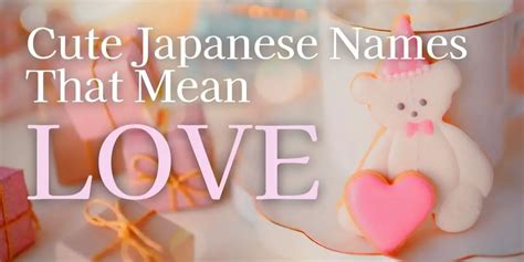 japanese names meaning love|cute japanese names meaning love.